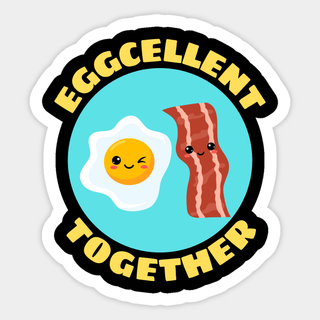 Eggcellent Together | Bacon And Egg Pun Sticker by Allthingspunny